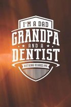 I'm A Dad Grandpa & A Dentist Nothing Scares Me