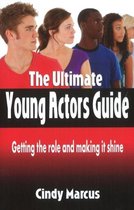 The Ultimate Young Actor's Guide