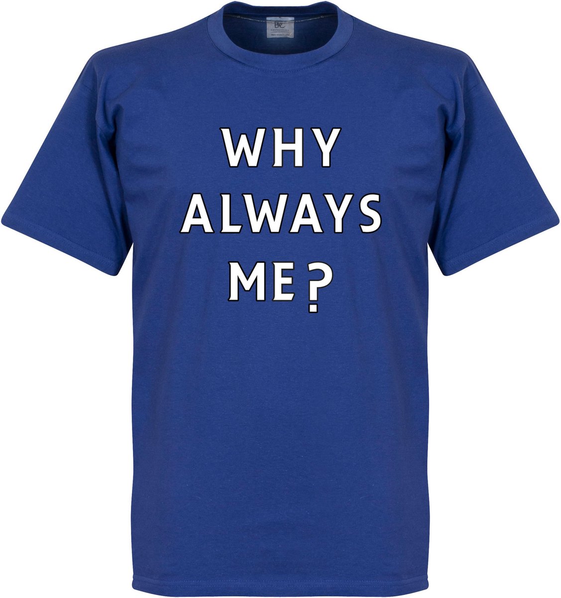 1127x1200.jpg Why Always Me? T-shirt - Blauw - M - Afbeelding 1