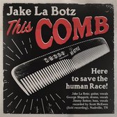 Jake La Botz - This Comb/Shaken & Taken (7" Vinyl Single)