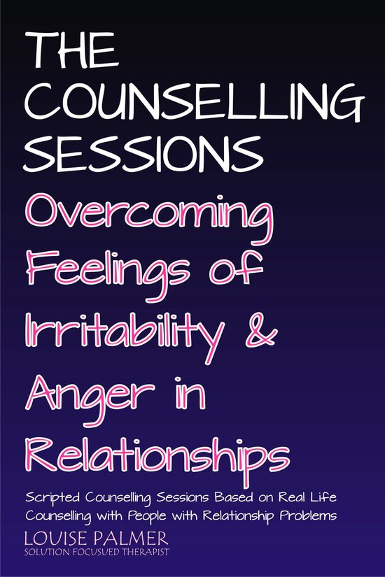 The Counselling Sessions: Overcoming Irritability and Anger  ... - cover
