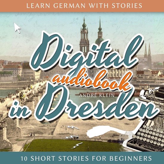 Learn German with Stories: Digital in Dresden - cover