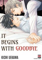 It Begins with Goodbye (Yaoi / BL Manga) 1 - It Begins with Goodbye (Yaoi / BL Manga)