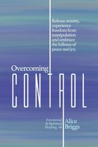 Emotional and Spiritual Healing 8 - Overcoming Control
