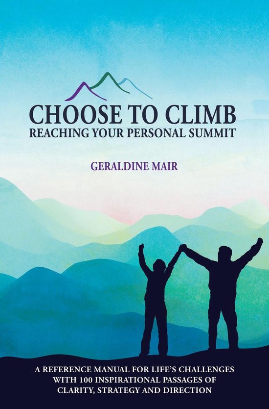 Choose to Climb 1 - Choose to Climb - Reaching Your Personal ... - cover