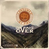 Consumed By Fire - Giving Over (CD)