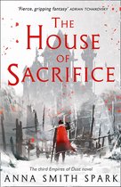 Empires of Dust 3 - The House of Sacrifice (Empires of Dust, Book 3)