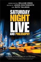 The Blackwell Philosophy and Pop Culture Series - Saturday Night Live and Philosophy