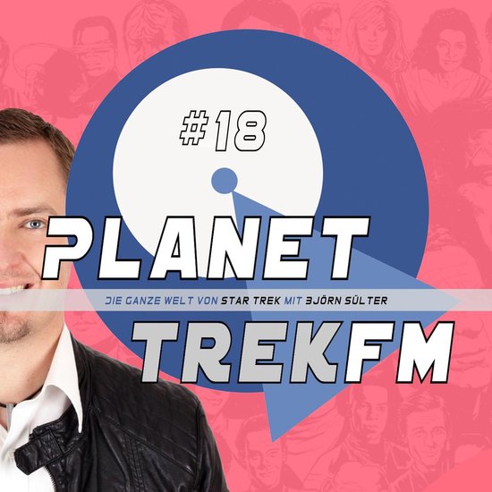 Planet Trek fm #18 - Die ganze Welt von Star Trek - cover