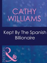 Kept by the Spanish Billionaire (Mills & Boon Modern)
