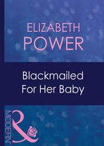 Blackmailed for Her Baby (Mills & Boon Modern) (Bought for Her Baby - Book 2)