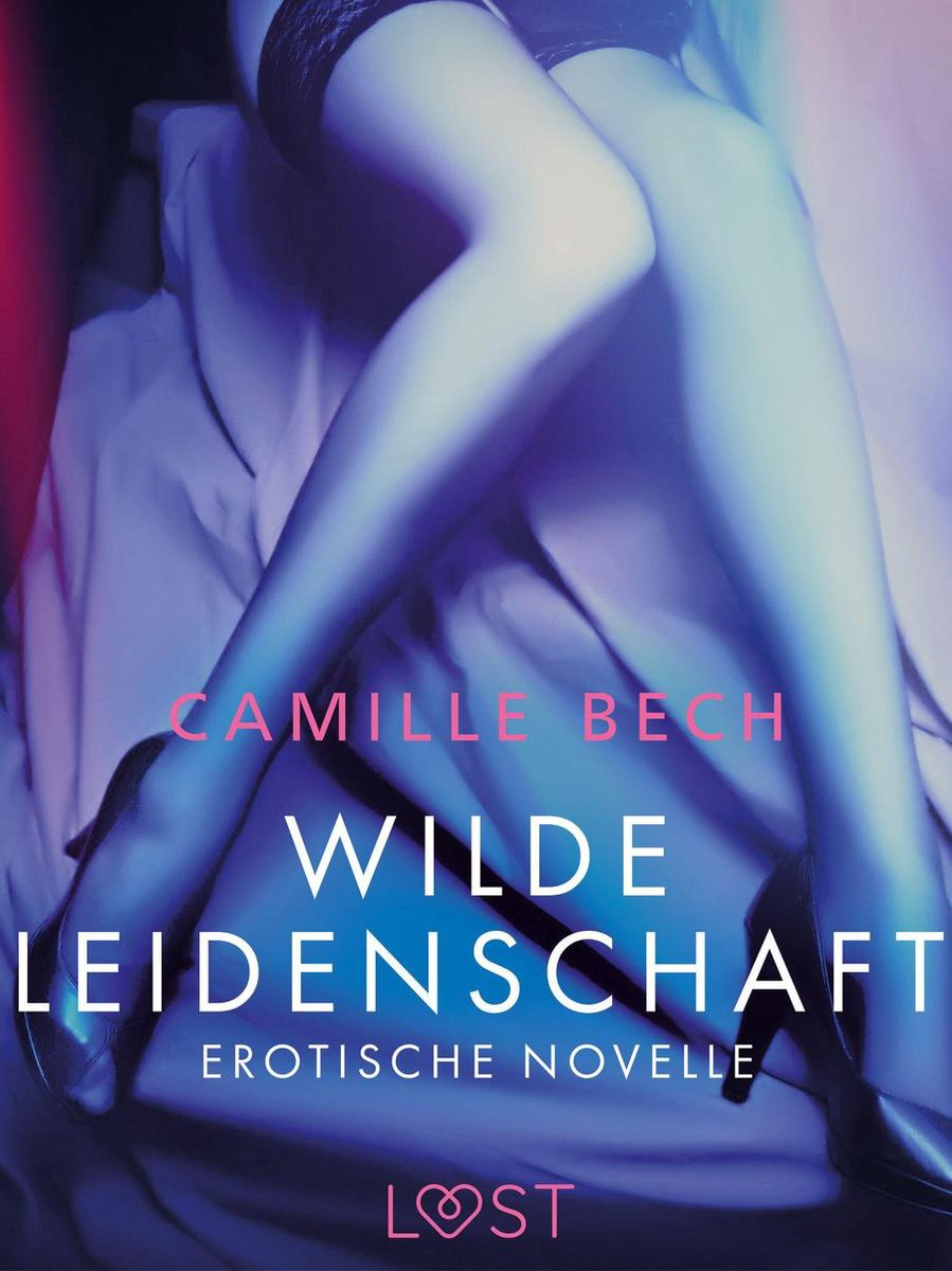 Lust Wilde Leidenschaft Erotische Novelle Ebook Camille Bech 9788726299540 