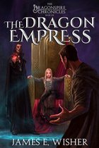 The Dragonspire Chronicles 6 - The Dragon Empress