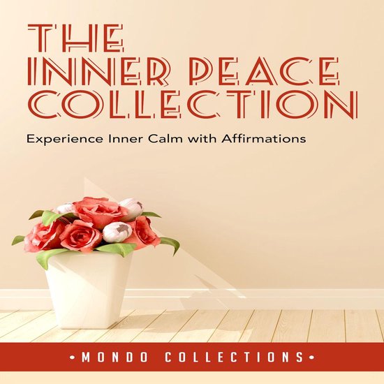 The Inner Peace Collection: Experience Inner Calm with Affir ... - cover