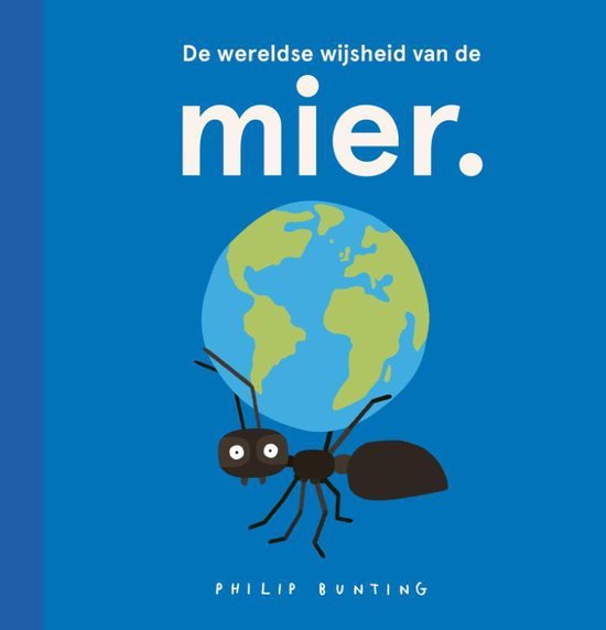 Boek: De wereldse wijsheid van de mier., geschreven door Philip Bunting