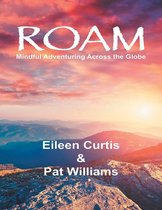 Roam: Mindful Adventuring Across the Globe
