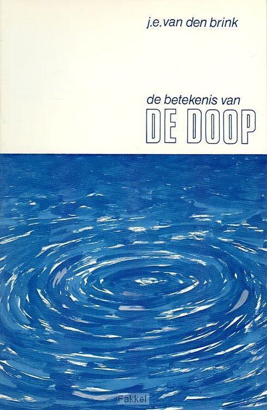 Betekenis van de doop, de - J.E. van den Brink | Do-index.org