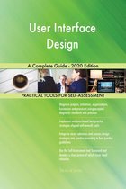 User Interface Design A Complete Guide - 2020 Edition