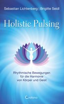 Holistic Pulsing - Rhythmische Bewegungen für die Harmonie von Körper und Geist
