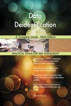 Data Deidentification A Complete Guide - 2020 Edition
