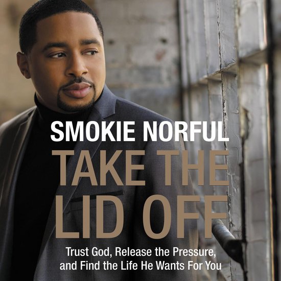 Take the Lid Off, Smokie Norful 9780718098766 Boeken