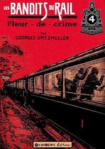 Les Bandits du Rail 4 - Fleur - de - Crime