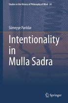 Studies in the History of Philosophy of Mind 24 - Intentionality in Mulla Sadra