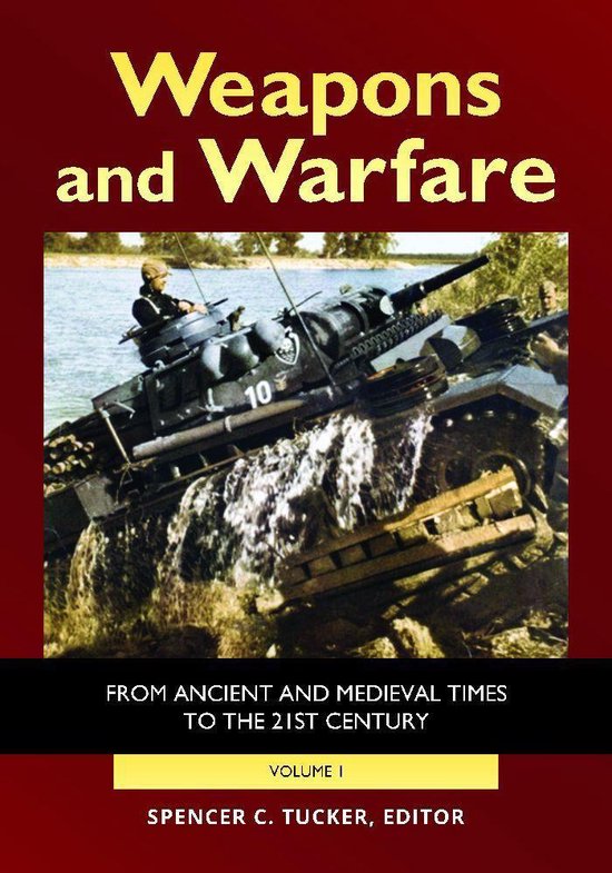 Weapons and Warfare: From Ancient and Medieval Times to the 21st Century