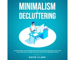 Minimalism & Decluttering: Goodbye Things, Hello Freedom