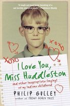 I Love You, Miss Huddleston