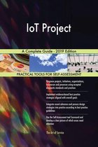IoT Project A Complete Guide - 2019 Edition