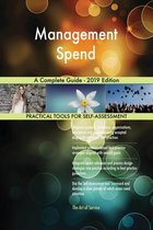 Management Spend A Complete Guide - 2019 Edition