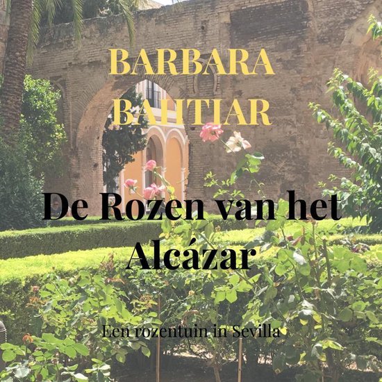De Rozen van het Alcázar - Barbara Bahtiar | Tiliboo-afrobeat.com
