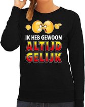 Funny emoticon sweater Ik heb gewoon altijd gelijk zwart dames XS