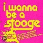 I Wanna Be a Stooges