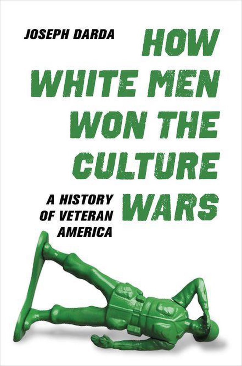 How White Men Won the Culture Wars - Joseph Darda