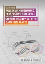 Investigating Rollenwahrnehmung, Perspective and Space through Virtual Reality related Game Interfaces