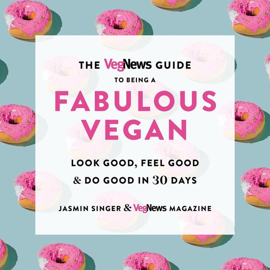 The VegNews Guide to Being a Fabulous Vegan - cover