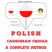Polski - Carribean Creole: kompletna metoda