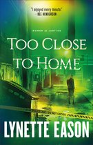 Women of Justice 1 - Too Close to Home (Women of Justice Book #1)