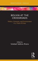 Routledge Studies in Latin American Development - Bolivia at the Crossroads