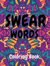 Swear Words Coloring Book-Stress Relief and Relaxation for Adults-Abstract, Mandala, and Animal Illustrations featured with Sweary Words-