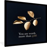 Gouden tak met bladeren met de quote - You are worth more than gold fotolijst zwart zonder passe partout