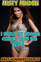 Brat Homewreckers 5 - I stole my soccer coach from his wife