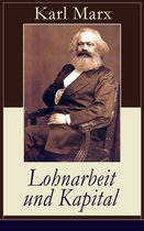 Lohnarbeit und Kapital (Vollständige Ausgabe)