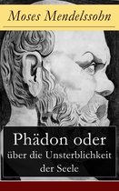 Phädon oder über die Unsterblichkeit der Seele (Vollständige Ausgabe)