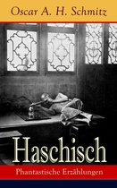 Haschisch: Phantastische Erzählungen (Vollständige Ausgabe)