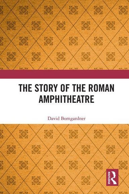 The Story of the Roman Amphitheatre - cover