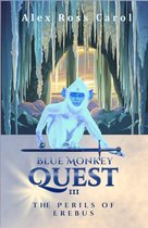 Blue Monkey Quest: The Perils of Erebus (Book 3)