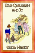 FIVE CHILDREN AND IT - a Children's Adventure Story